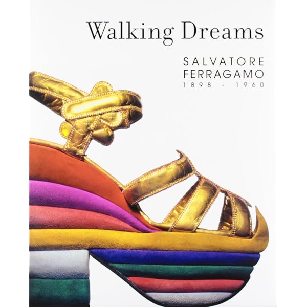 Salvatore Ferragamo: The Art of the Shoe 1898-1960: Stefania Ricci